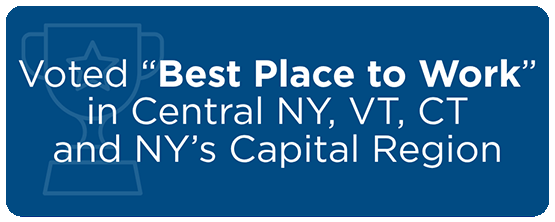 Voted Best Place to Work in Central NY, VT, CT, and NY's Captial Region